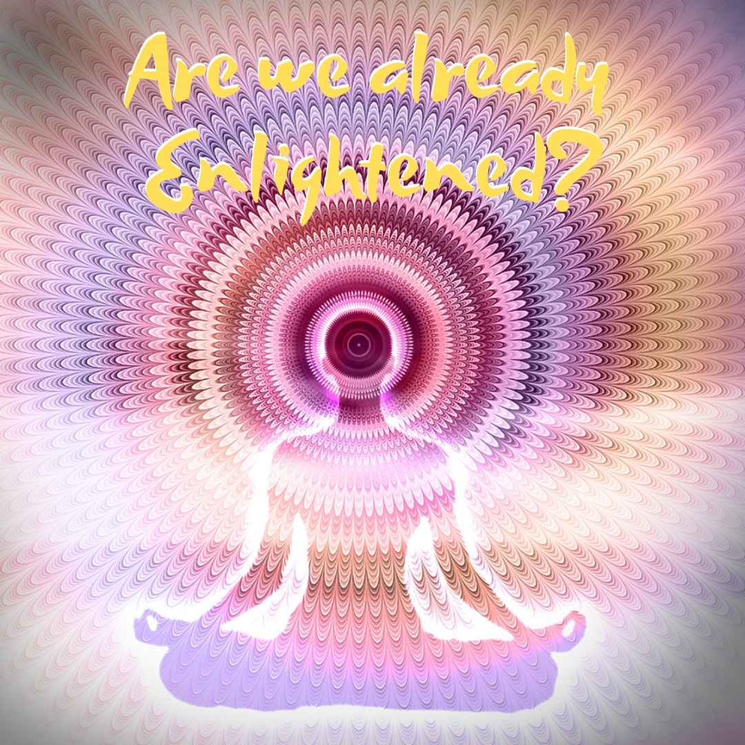 are we already enlightened?
